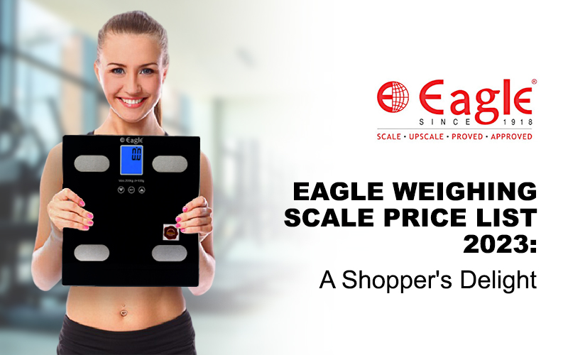 Eagle Weighing Scales Price List 2023: A Shopper's Delight