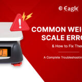 Common Weighing Scale Errors & How to Fix Them
